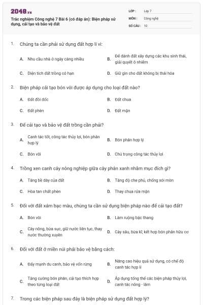 Trắc nghiệm Công nghệ 7 Bài 6 (có đáp án): Biện pháp sử dụng, cải tạo và bảo vệ đất