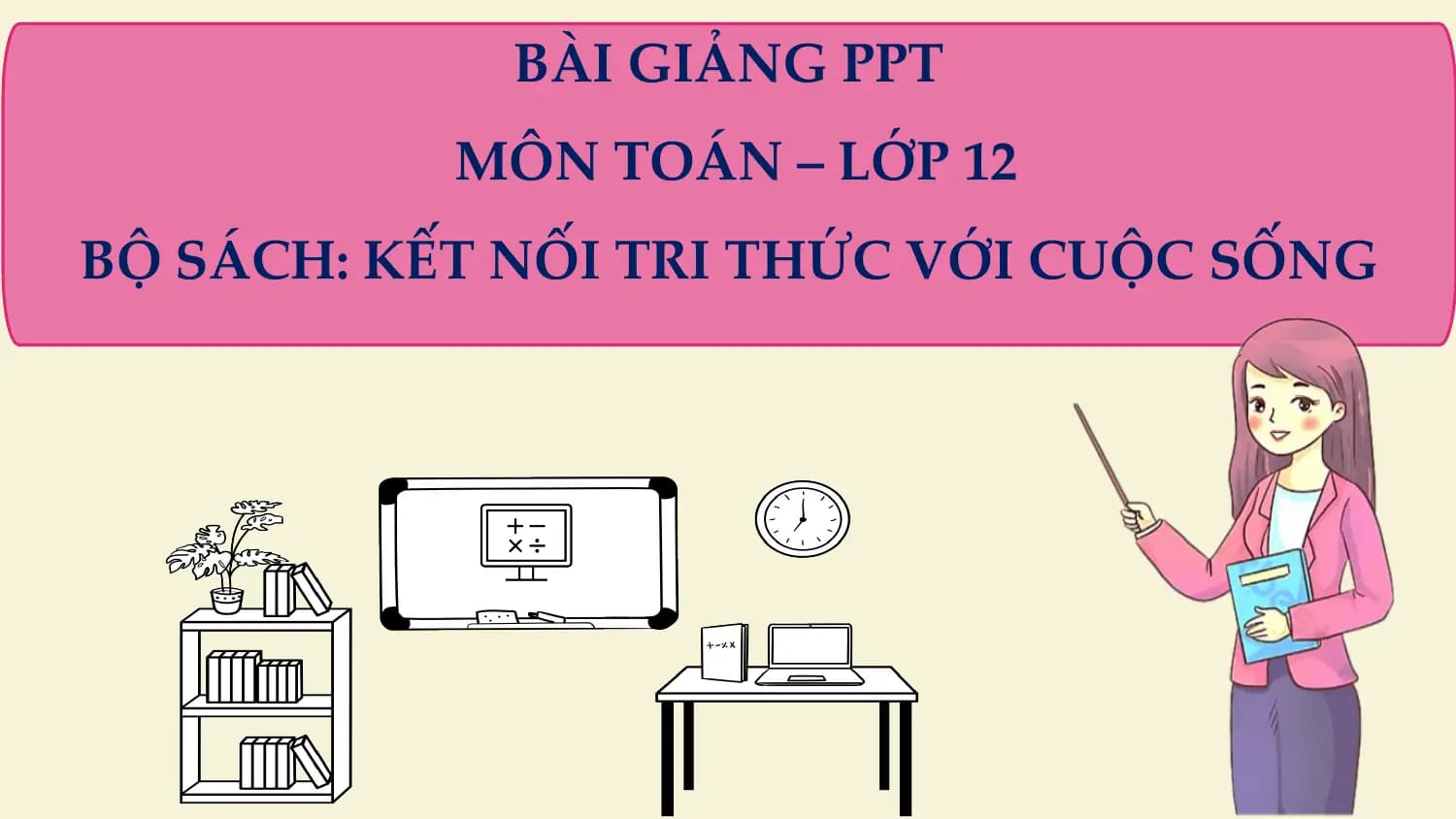 Bài giảng Toán 12 Khảo sát sự biến thiên và vẽ đồ thị của hàm số