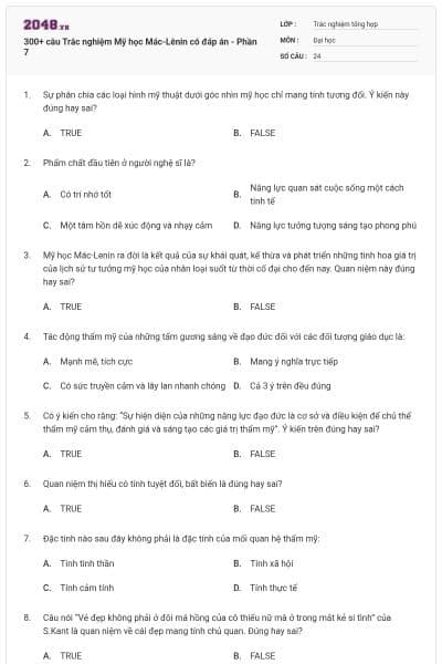 300+ câu Trắc nghiệm Mỹ học Mác-Lênin có đáp án - Phần 7