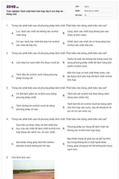 Trắc nghiệm Tách chất khỏi hỗn hợp lớp 6 (có đáp án - Đúng sai)
