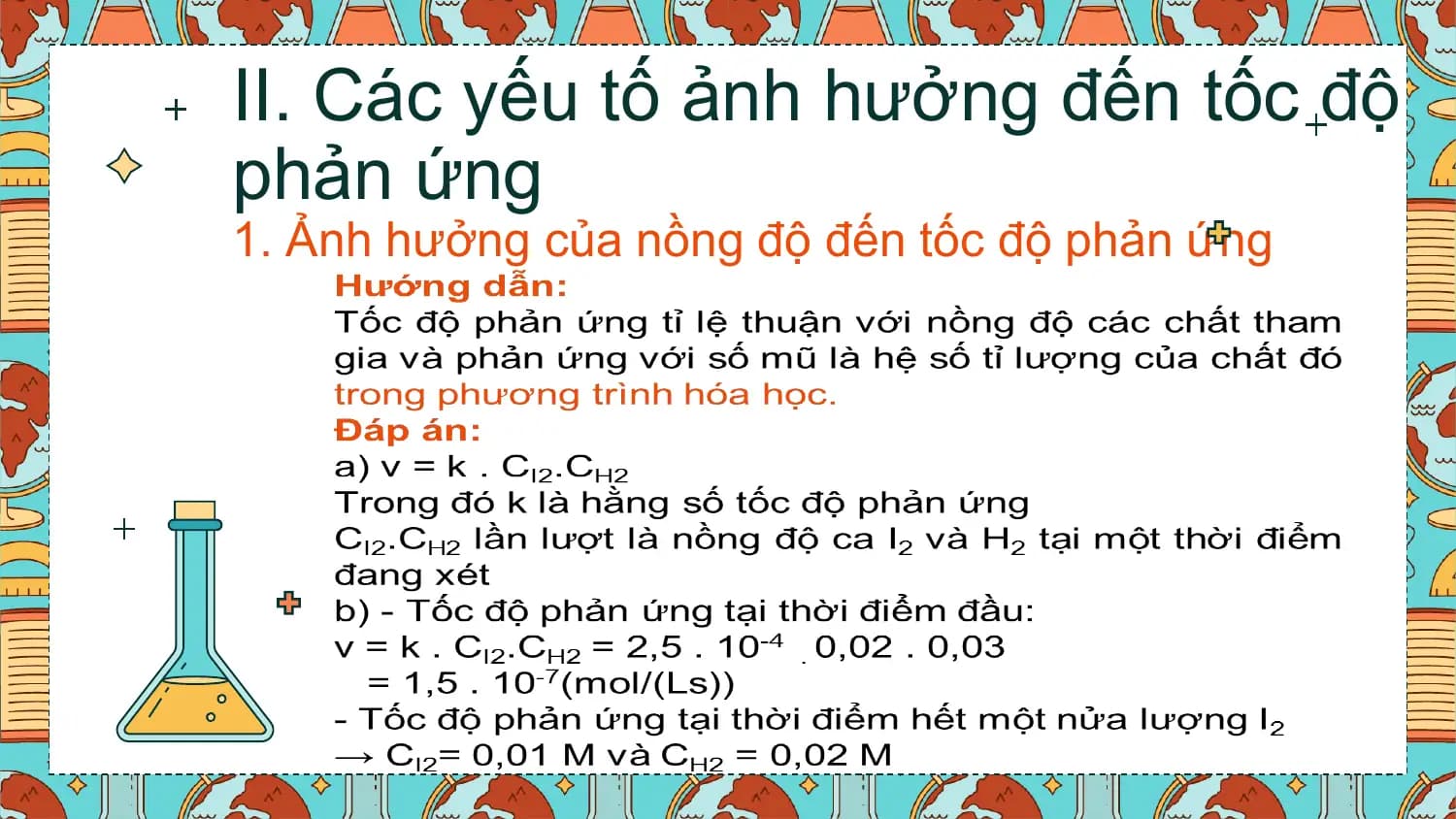 II. Các yếu tố ảnh hưởng đến tốc độ
phản ứng
1. Ảnh hưởng của nồng độ đến tốc độ phản ứng