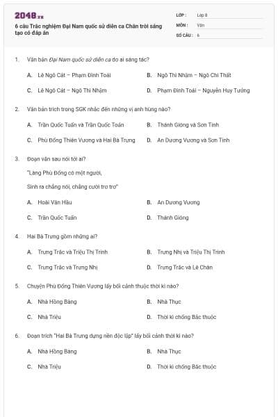 6 câu Trắc nghiệm Đại Nam quốc sử diễn ca Chân trời sáng tạo có đáp án