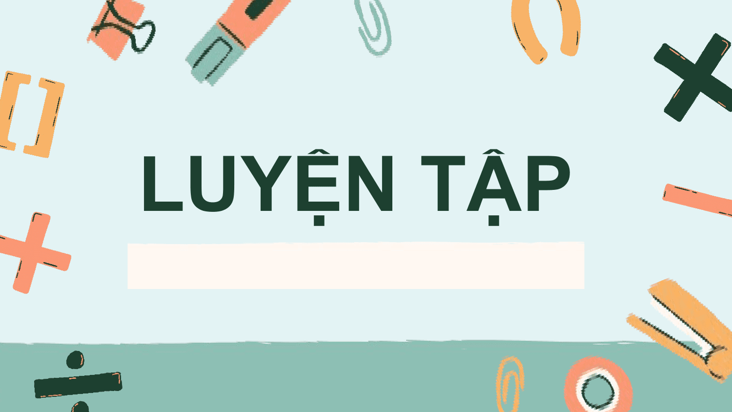 LUYỆN TẬP