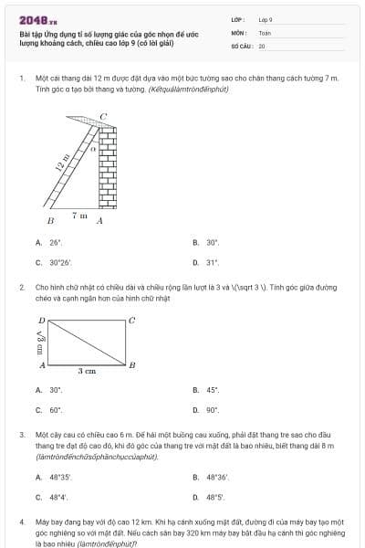 Bài tập Ứng dụng tỉ số lượng giác của góc nhọn để ước lượng khoảng cách, chiều cao lớp 9 (có lời giải)