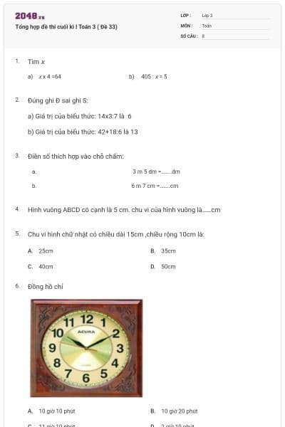 Tổng hợp đề thi cuối kì I Toán 3 ( Đề 33)