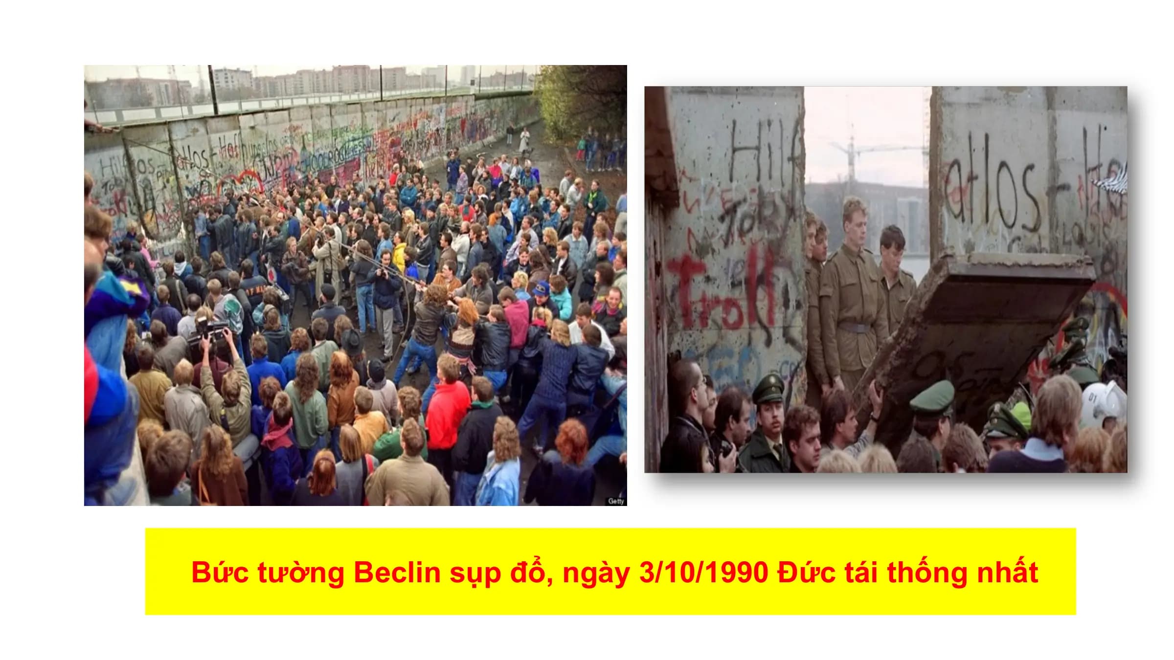 Bức tường Beclin sụp đổ, ngày 3/10/1990 Đức tái thống nhất