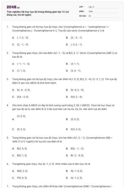 Trắc nghiệm Hệ trục tọa độ trong không gian lớp 12 (có đúng sai, trả lời ngắn)