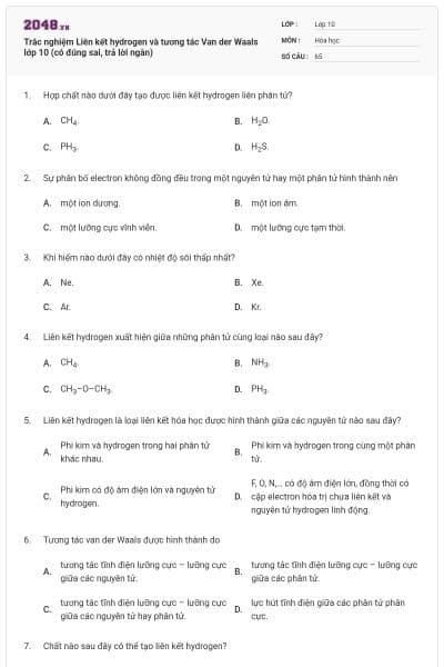 Trắc nghiệm Liên kết hydrogen và tương tác Van der Waals lớp 10 (có đúng sai, trả lời ngắn)
