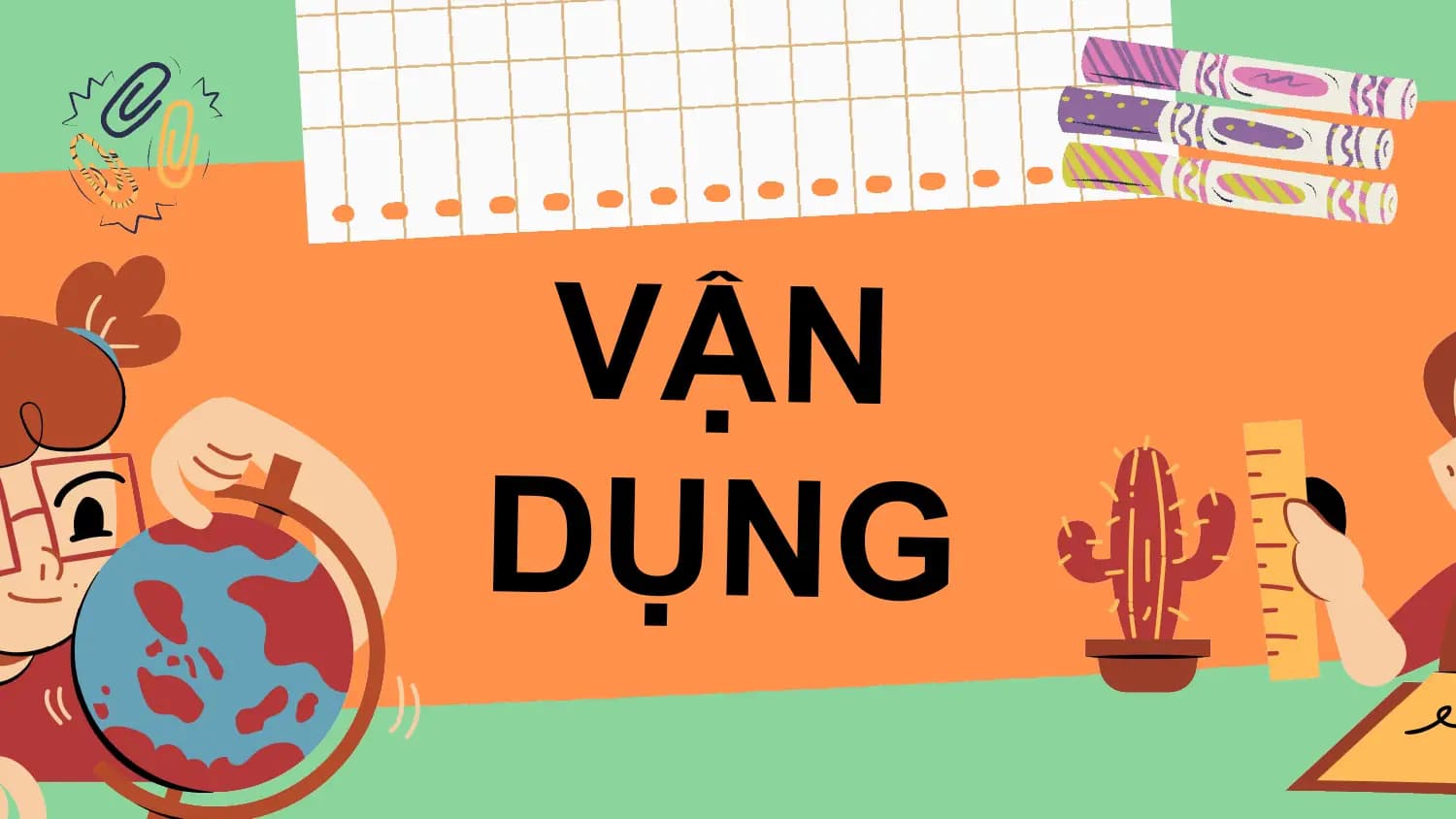 V ẬN
DỤNG