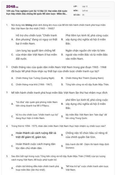 109 câu Trắc nghiệm Lịch Sử 12 Bài 22: Hai miền đất nước trực tiếp chiến đấu chống Đế quốc Mĩ xâm lược- Miền Bắc vừa chiến đấu vừa sản xuất (1965-1973) (P4) có đáp án