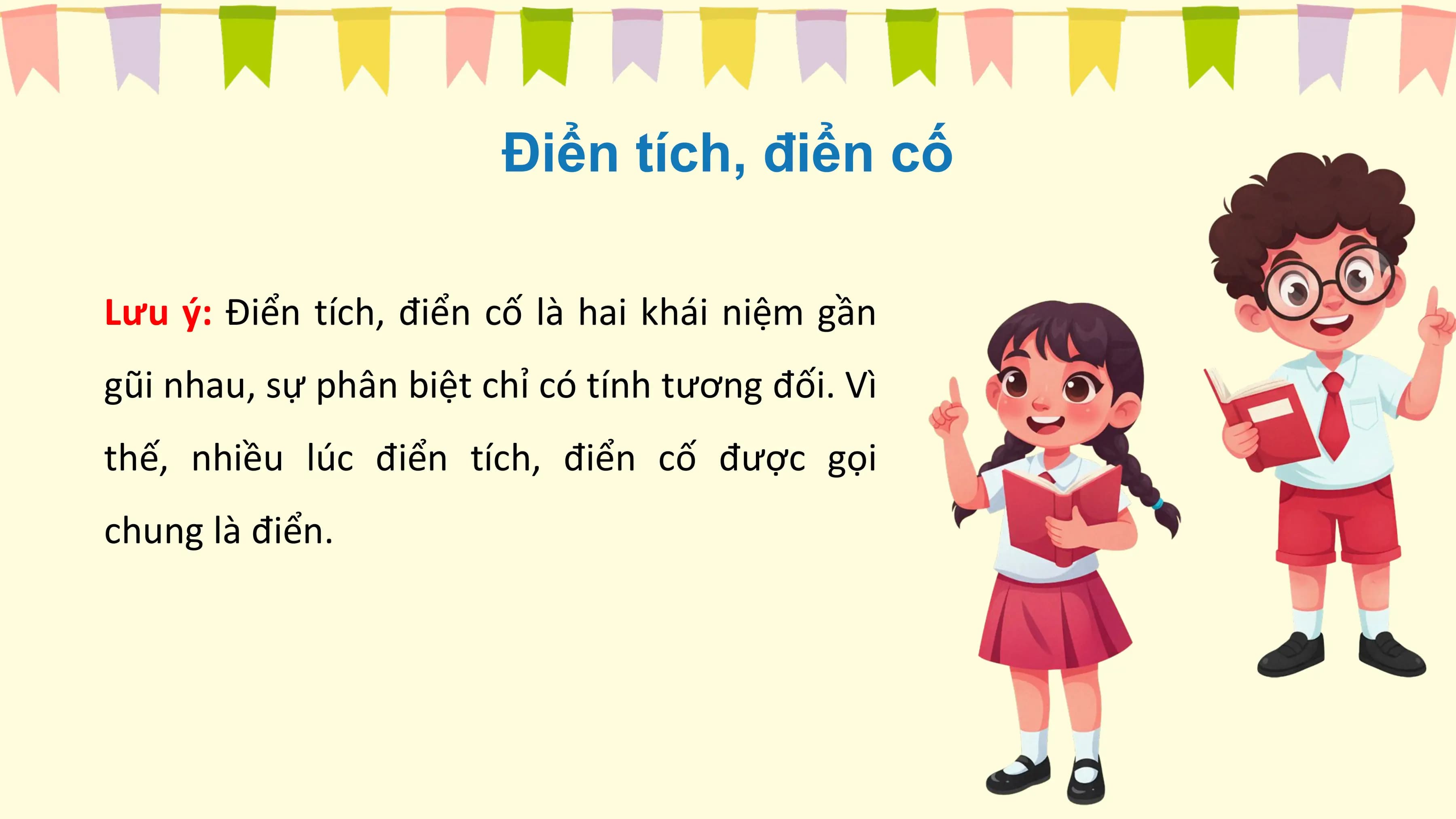 Điển tích, điển cố

Lưu ý: Điển tích, điển cố là hai khái niệm gần
gũi nhau, sự phân biệt chỉ có tính tương đối. Vì
thế, nhiều lúc điển tích, điển cố được gọi
chung là điển.