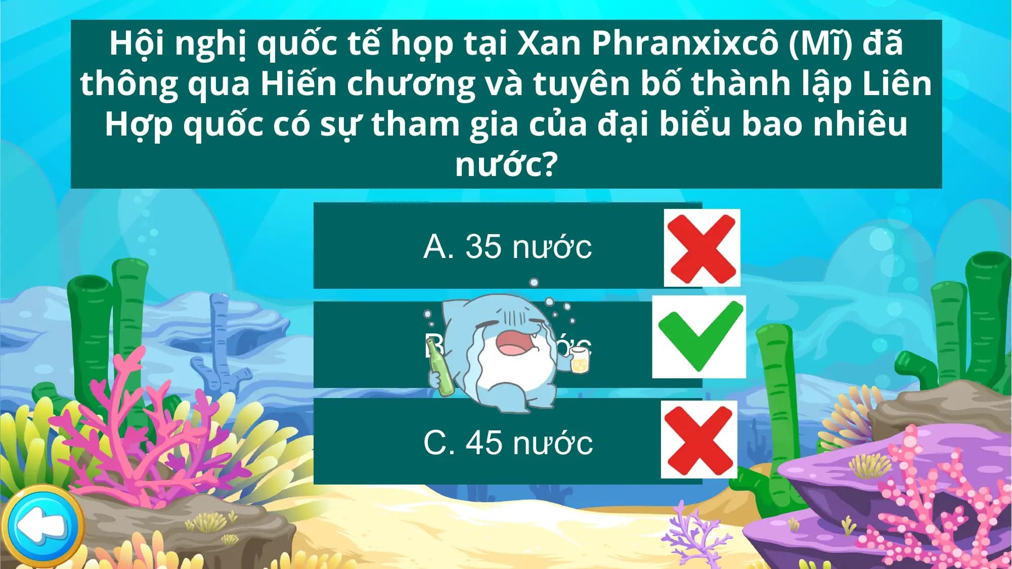 Hội nghị quốc tế họp tại Xan Phranxixcô (Mĩ) đã
thông qua Hiến chương và tuyên bố thành lập Liên
 Hợp quốc có sự tham gia của đại biểu bao nhiêu
 nước?

 A. 35 nước

 B. 50 nước

 C. 45 nước