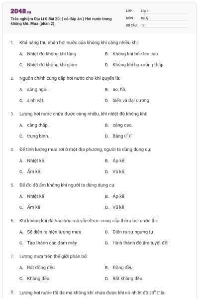 Trắc nghiệm Địa Lí 6 Bài 20: ( có đáp án ) Hơi nước trong không khí. Mưa (phần 2)