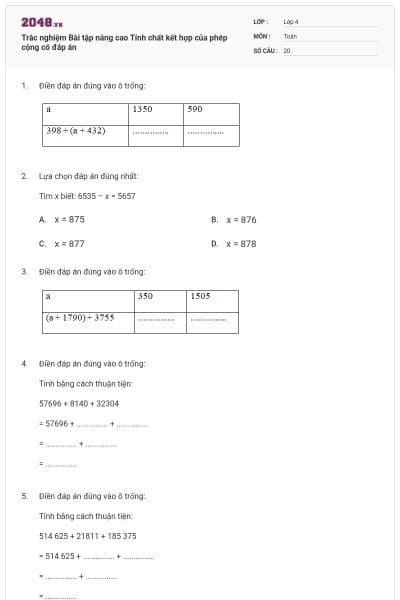 Trắc nghiệm Bài tập nâng cao Tính chất kết hợp của phép cộng có đáp án