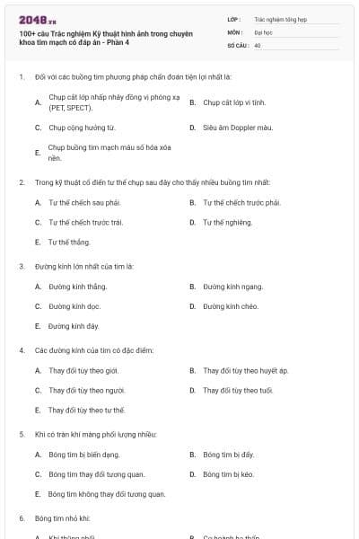 100+ câu Trắc nghiệm Kỹ thuật hình ảnh trong chuyên khoa tim mạch có đáp án - Phần 4
