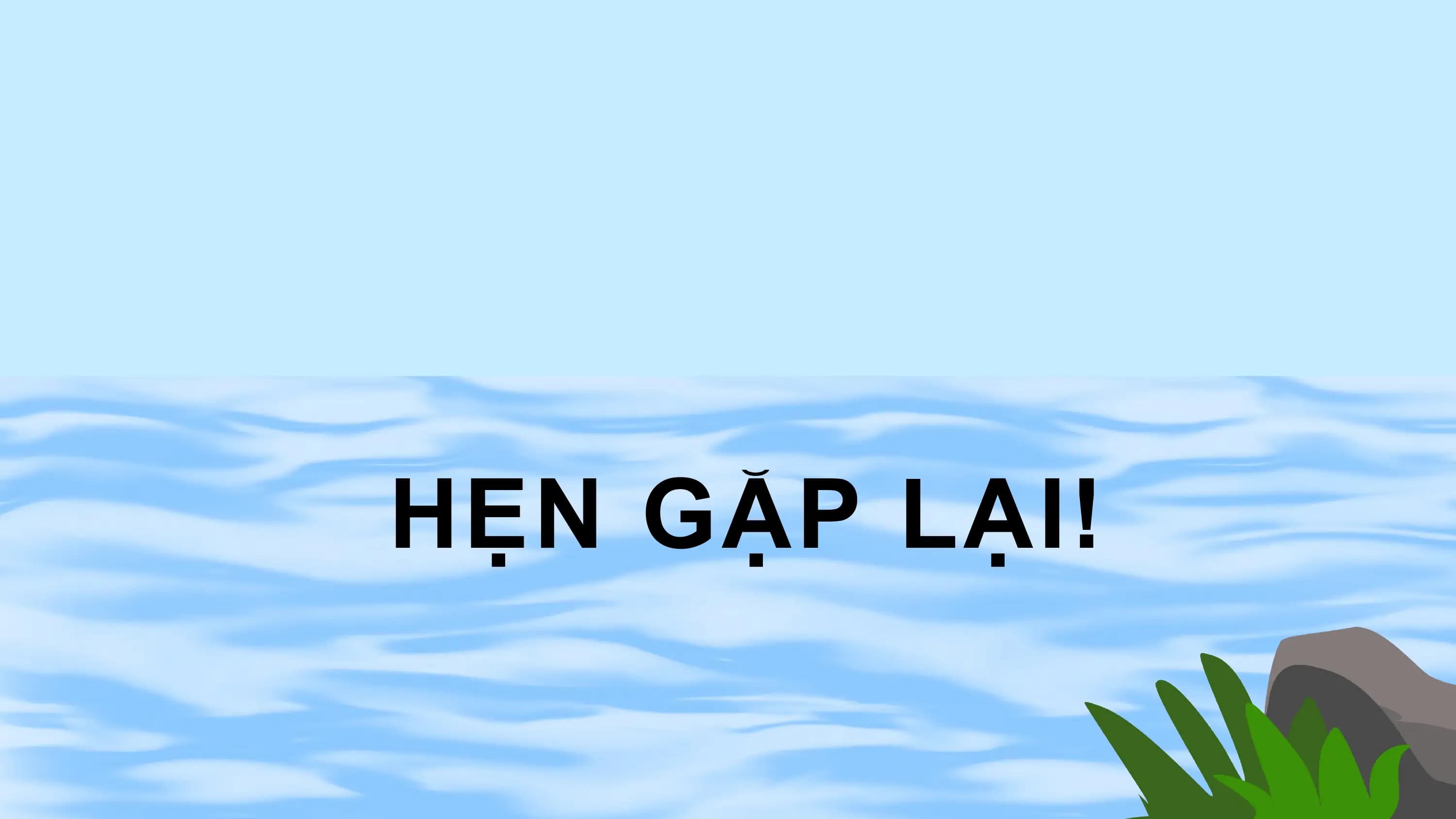 HẸN GẶP LẠI!