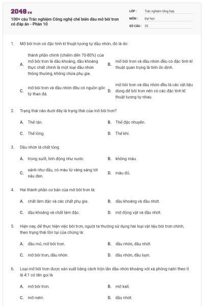 100+ câu Trắc nghiệm Công nghệ chế biến dầu mỡ bôi trơn có đáp án - Phần 10