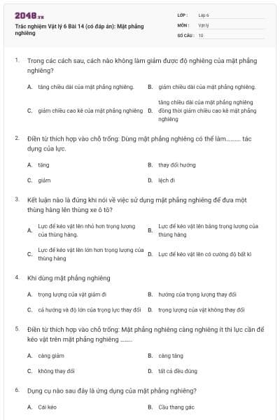 Trắc nghiệm Vật lý 6 Bài 14 (có đáp án): Mặt phẳng nghiêng