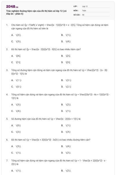 Trắc nghiệm Đường tiệm cận của đồ thị hàm số lớp 12 (có đáp án - phần 6)