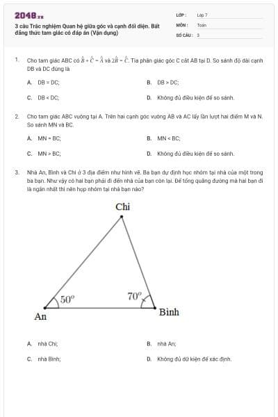 3 câu Trắc nghiệm Quan hệ giữa góc và cạnh đối diện. Bất đẳng thức tam giác có đáp án (Vận dụng)