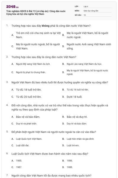 Trắc nghiệm GDCD 6 Bài 13 (có đáp án): Công dân nước Cộng hòa xã hội chủ nghĩa Việt Nam
