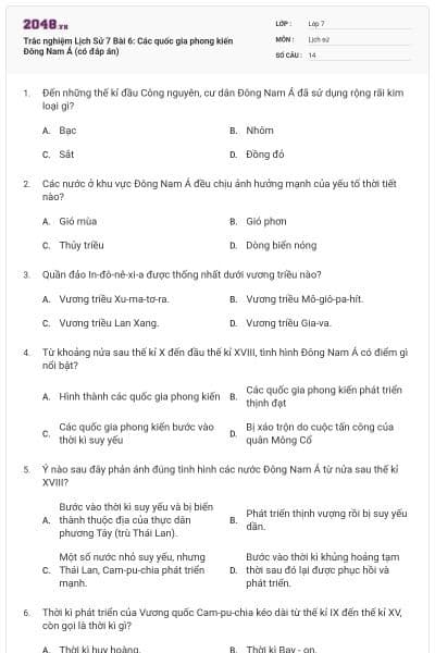 Trắc nghiệm Lịch Sử 7 Bài 6: Các quốc gia phong kiến Đông Nam Á (có đáp án)