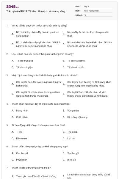 Trắc nghiệm Bài 12: Tế bào – Đơn vị cơ sở của sự sống