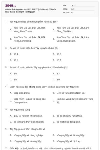46 câu Trắc nghiệm Địa Lí 12 Bài 37 (có đáp án): Vấn đề khai thác ở thế mạnh Tây Nguyên