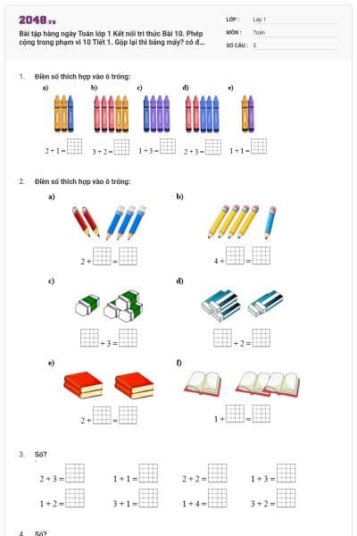 Bài tập hàng ngày Toán lớp 1 Kết nối tri thức Bài 10. Phép cộng trong phạm vi 10 Tiết 1. Gộp lại thì bằng mấy? có đáp án