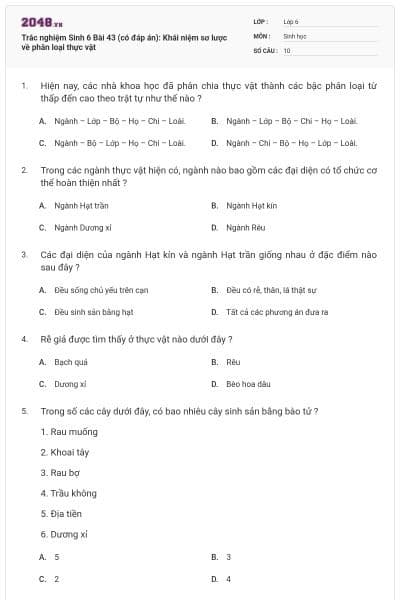 Trắc nghiệm Sinh 6 Bài 43 (có đáp án): Khái niệm sơ lược về phân loại thực vật