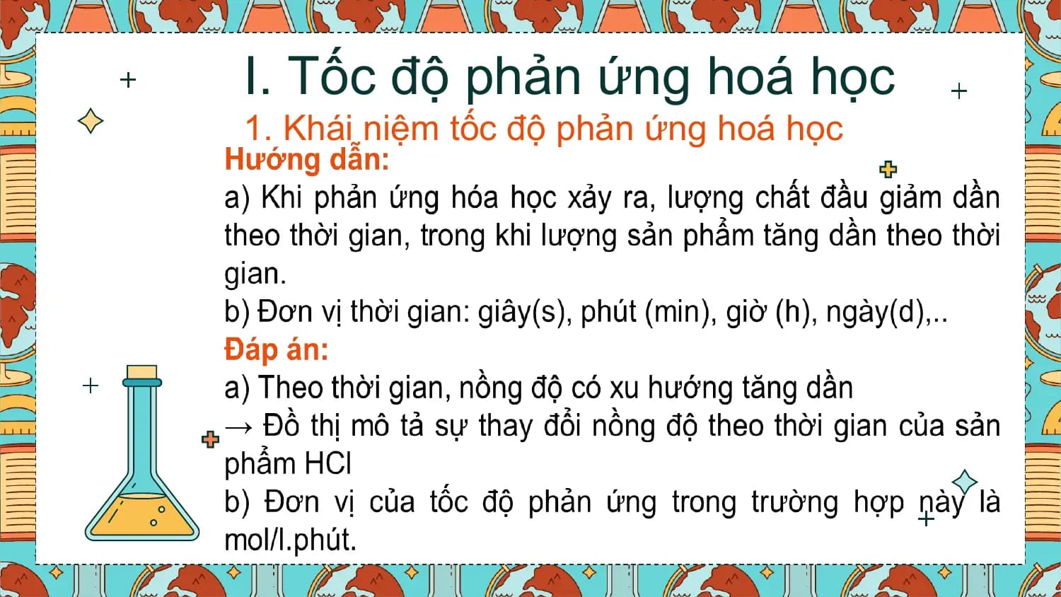 I. Tốc độ phản ứng hoá học
1. Khái niệm tốc độ phản ứng hoá học