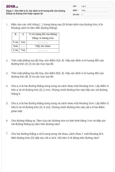 Dạng 1: Cho biết d, R, xác định vị trí tương đối của đường thẳng và đường tròn hoặc ngược lại