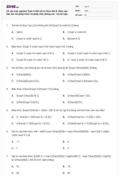 20 câu trắc nghiệm Toán 9 Kết nối tri thức Bài 8. Khai căn bậc hai với phép nhân và phép chia (Đúng sai - trả lời ngắn) có đáp án