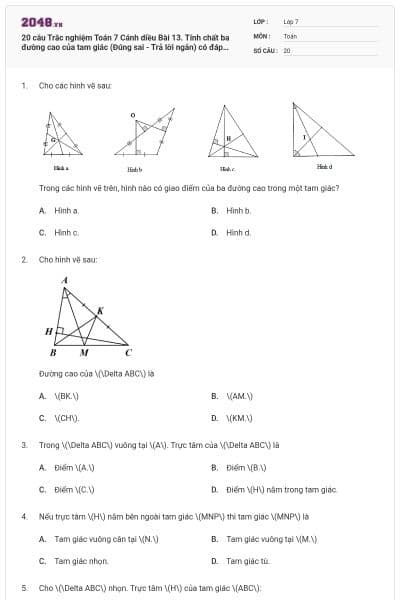 20 câu Trắc nghiệm Toán 7 Cánh diều Bài 13. Tính chất ba đường cao của tam giác (Đúng sai - Trả lời ngắn) có đáp án