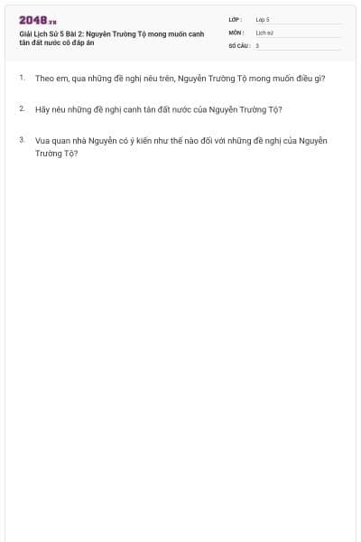 Giải Lịch Sử 5 Bài 2: Nguyễn Trường Tộ mong muốn canh tân đất nước có đáp án