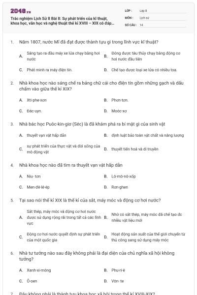 Trắc nghiệm Lịch Sử 8 Bài 8: Sự phát triển của kĩ thuật, khoa học, văn học và nghệ thuật thế kỉ XVIII – XIX có đáp án (Phần 2)