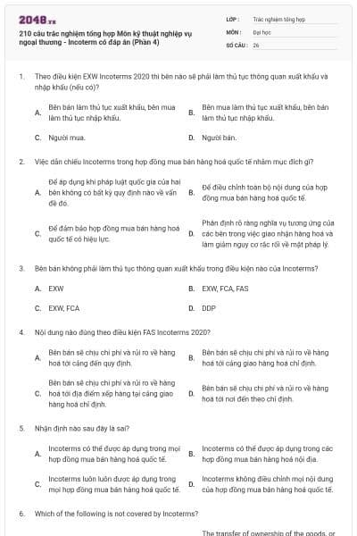 210 câu trắc nghiệm tổng hợp Môn kỹ thuật nghiệp vụ ngoại thương - Incoterm có đáp án (Phần 4)