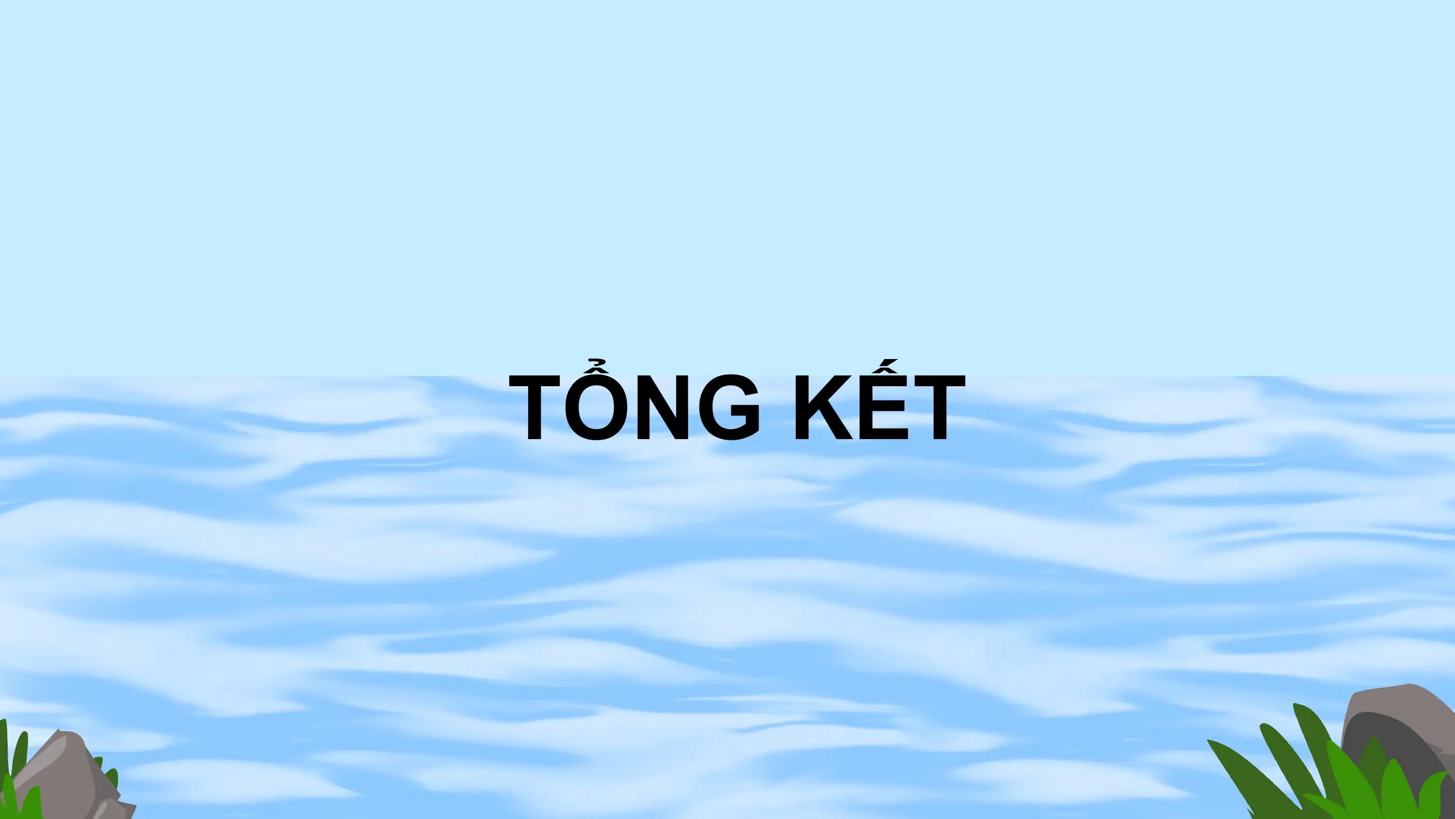 TỔNG KẾT