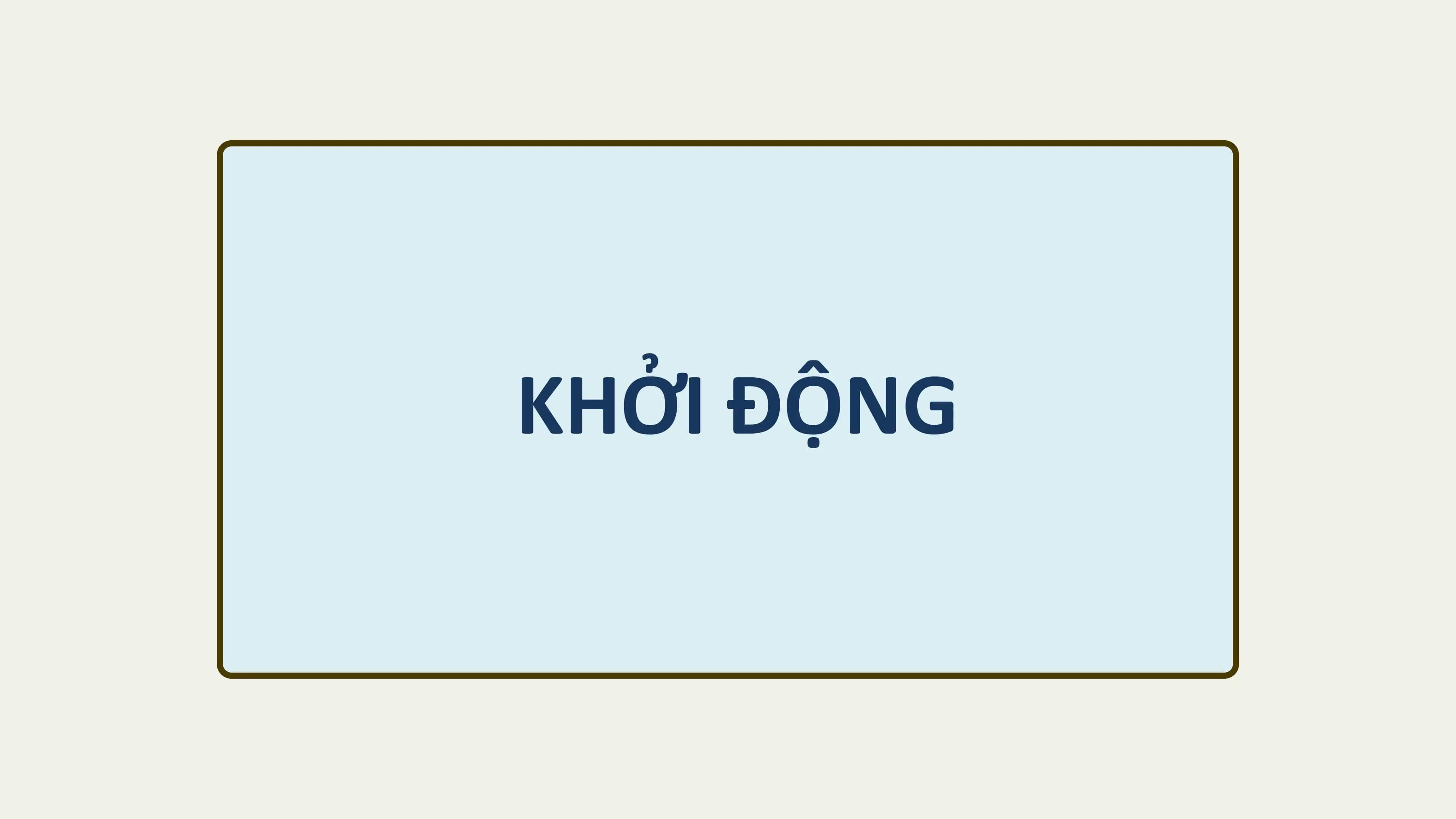KHỞI ĐỘNG