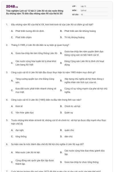 Trắc nghiệm Lịch sử 12 bài 2: Liên Xô và các nước Đông Âu những năm 70 đến đầu những năm 90 của thế kỉ XX