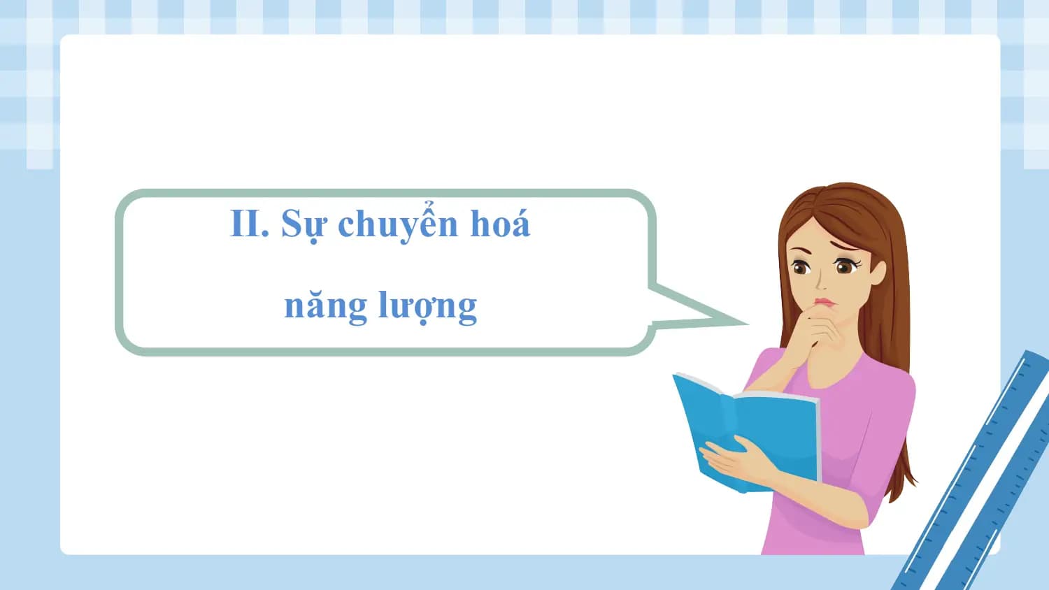 II. Sự chuyển hoá

 năng lượng