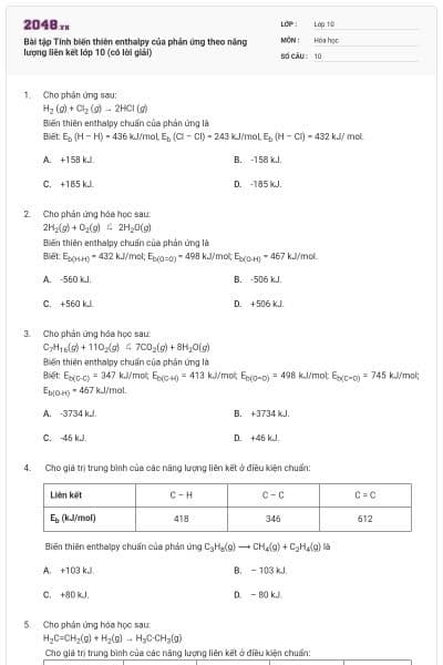 Bài tập Tính biến thiên enthalpy của phản ứng theo năng lượng liên kết lớp 10 (có lời giải)