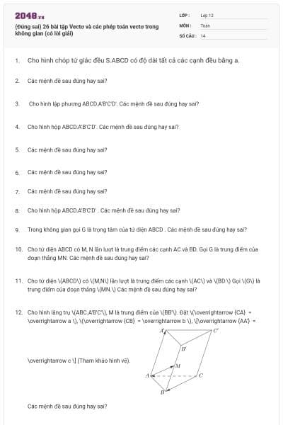 (Đúng sai) 26 bài tập Vectơ và các phép toán vectơ trong không gian (có lời giải)