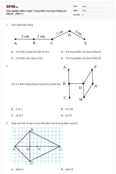 Trắc nghiệm Điểm ở giữa. Trung điểm của đoạn thẳng (có đáp án - phần 1)