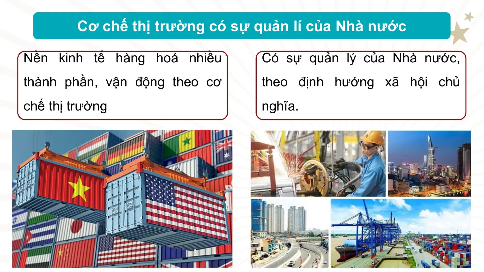 Cơ chế thị trường có sự quản lí của Nhà nước

Nền kinh tế hàng hoá nhiều Có sự quản lý của Nhà nước,
thành phần, vận động theo cơ theo định hướng xã hội chủ
chế thị trường nghĩa.