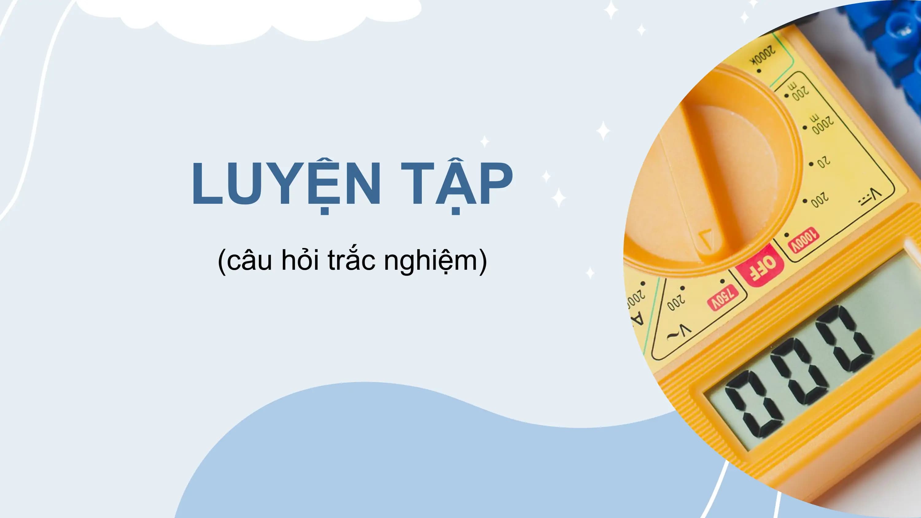 LUYỆN TẬP
(câu hỏi trắc nghiệm)