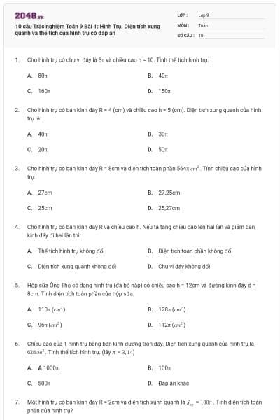 10 câu Trắc nghiệm Toán 9 Bài 1: Hình Trụ. Diện tích xung quanh và thể tích của hình trụ có đáp án
