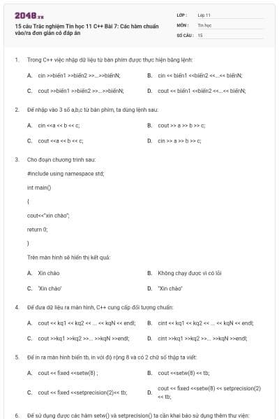 15 câu  Trắc nghiệm Tin học 11 C++ Bài 7: Các hàm chuẩn vào/ra đơn giản có đáp án