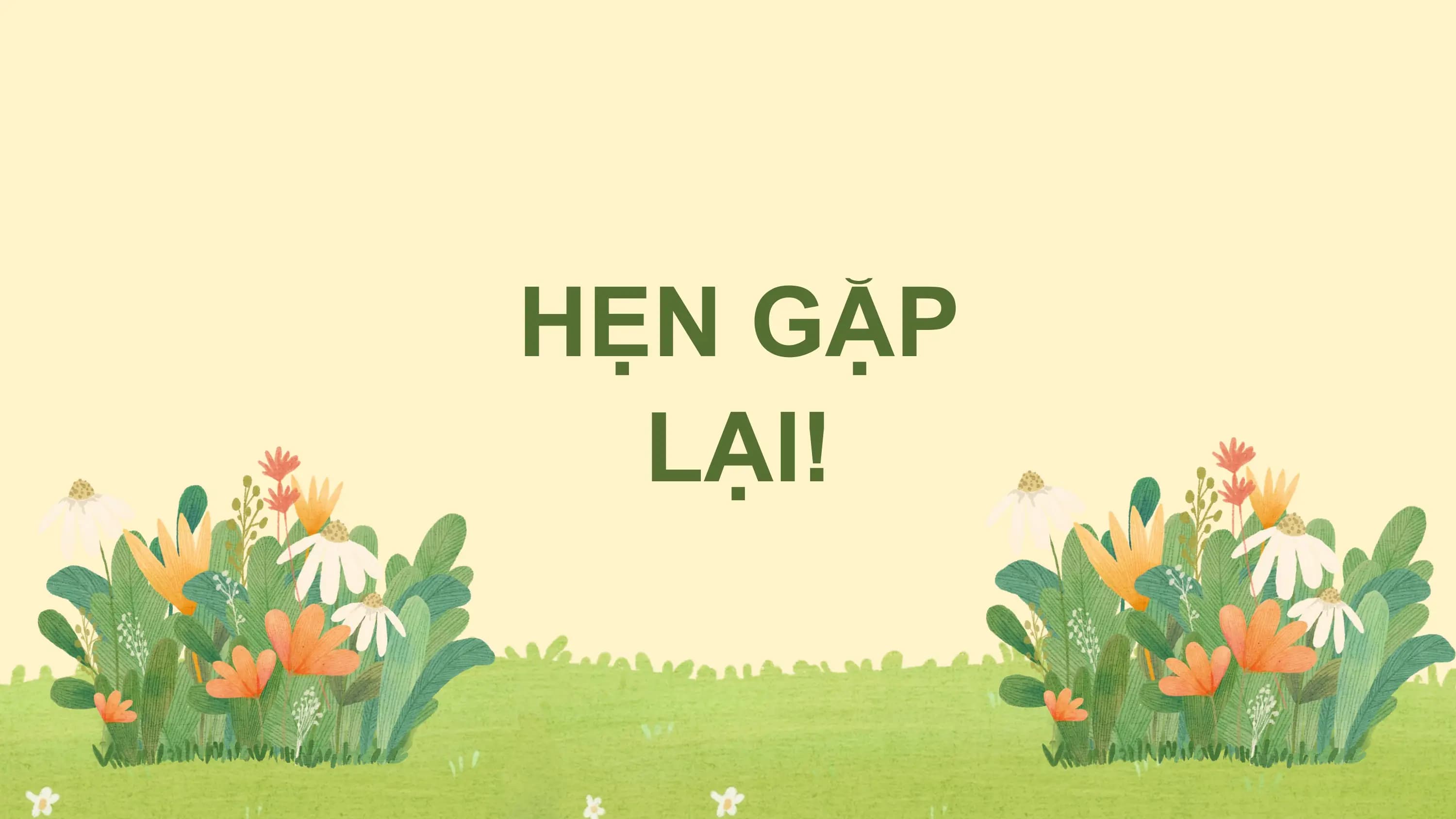 HẸN GẶP
LẠI!