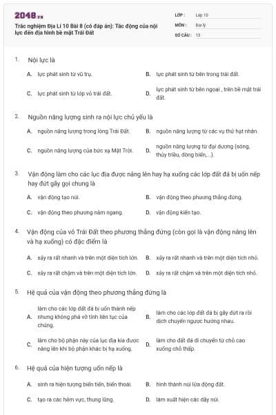 Trắc nghiệm Địa Lí 10 Bài 8 (có đáp án): Tác động của nội lực đến địa hình bề mặt Trái Đất